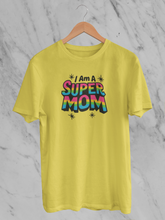 I Am A Super Mom - Unisex T-Shirt